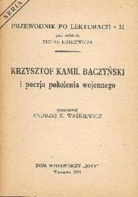 Krzysztof Kamil Baczyński i poezja pokolenia wojennego - Andrzej K. Waśkiewicz