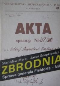 Zbrodnia. Sprawa generała Fieldorfa - Nila - Stanisław Marat, Jacek Snopkiewicz