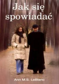 Jak się spowiadać - Ann LeBlanc