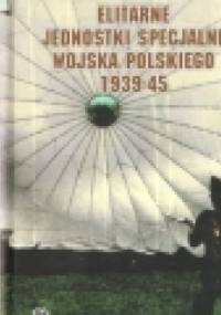 Elitarne jednostki specjalne Wojska Polskiego 1939-45 - Piotr Korczyński