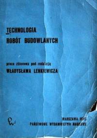 Technologia Robót Budowlanych - Władysław Lenkiewicz