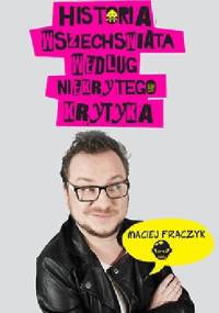 Historia wszechświata według Niekrytego Krytyka - Maciej Frączyk