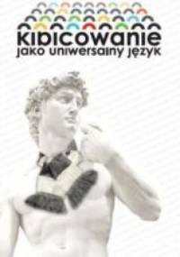 Kibicowanie jako uniwersalny język - Michał Karaś