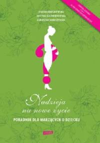 Nadzieja na nowe życie. Poradnik dla marzących o dziecku