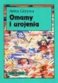 Omamy i urojenia - Anna Grzywa