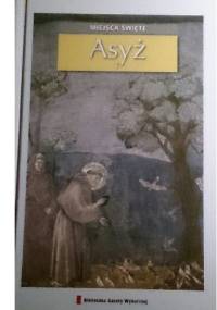 Miejsca święte - Asyż - praca zbiorowa