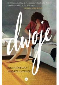 Dwoje - Andrzej Kopacki, Anna Górecka