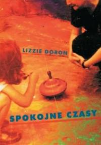 Spokojne czasy - Lizzie Doron