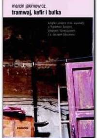 Tramwaj, kefir i bułka - Marcin Jakimowicz