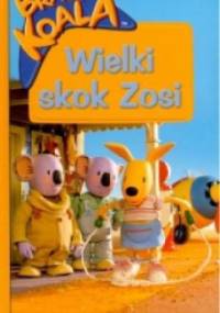 Bracia Koala. Wielki skok Zosi. - praca zbiorowa