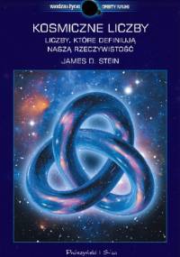 Kosmiczne liczby. Liczby, które definiują naszą rzeczywistość - James D. Stein