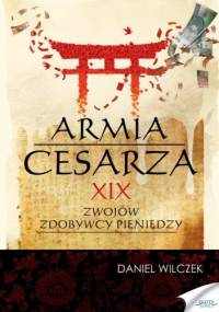 Armia cesarza. XIX zwojów zdobywcy pieniędzy. Obóz Sartorian - Daniel Wilczek