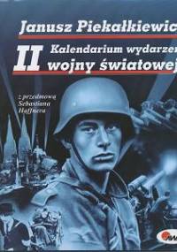 Kalendarium wydarzeń II Wojny Światowej - Janusz Piekałkiewicz
