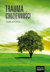 Trauma codzienności - Mark Epstein