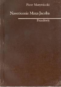 Nawrócenie Maxa Jacoba - Piotr Matywiecki