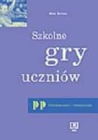 Szkolne gry uczniów. Jak sobie z nimi radzić - Ernst Ken
