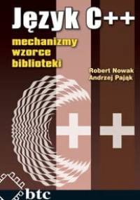 Język C++: mechanizmy, wzorce, biblioteki - Robert Nowak, Andrzej Pająk