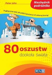 80 oszustw dookoła świata. Niezbędnik podróżnika - Peter John