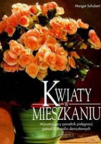 Kwiaty w mieszkaniu - Margot Schubert