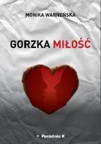 Gorzka miłość - Monika Warneńska