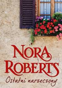 Ostatni narzeczony - Nora Roberts