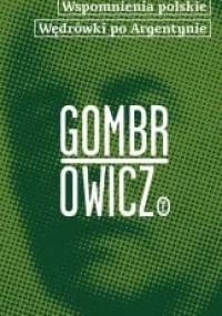 Wspomnienia polskie. Wędrówki po Argentynie - Witold Gombrowicz