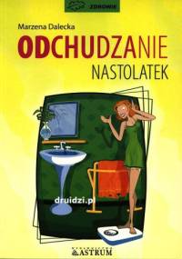 Odchudzanie nastolatek - Marzena Dalecka