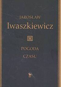 Pogoda czasu - Jarosław Iwaszkiewicz