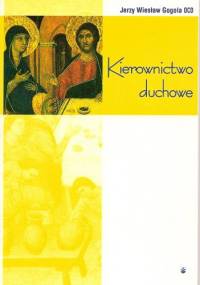 Kierownictwo duchowe - Jerzy Wiesław Gogola OCD