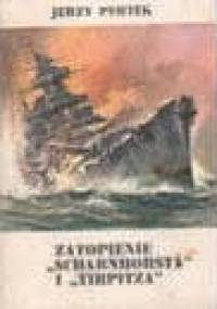 Zatopienie "Scharnhorsta" i "Tirpitza" - Jerzy Pertek