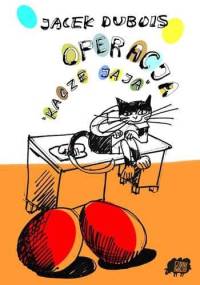 Operacja "Kacze Jaja" - Jacek Dubois