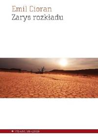 Zarys rozkładu - Emil Cioran