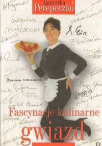 Fascynacje kulinarne gwiazd - Agnieszka Perepeczko