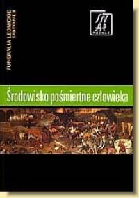 Środowisko pośmiertne człowieka. Funeralia Lednickie — spotkanie 9