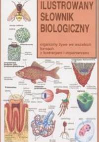 Ilustrowany słownik biologiczny - organizmy żywe we wszelkich formach z ilustracjami i objaśnieniami - Neil Curtis