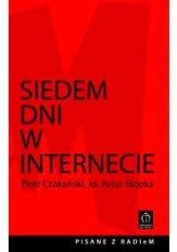 Siedem dni w Internecie. Rozmowy prowadzone na antenie Radia eM 107,6 FM - Piotr Czakański, Artur Stopka