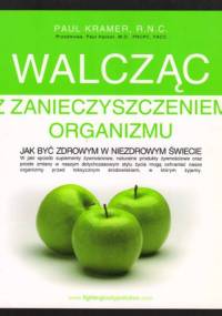 Walcząc z zanieczyszczeniem organizmu - Paul Kramer