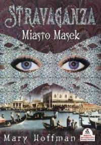 Stravaganza. Miasto Masek - Mary Hoffman