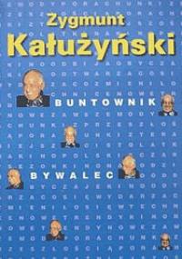 Buntownik bywalec - Zygmunt Kałużyński