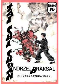 Tai Chi Chuan. Chińska sztuka walki, medytacji i zdrowia - Andrzej Braksal