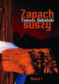Zapach suszy - Tomasz Sekielski