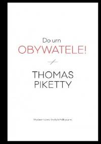 Do urn obywatele! - Thomas Piketty