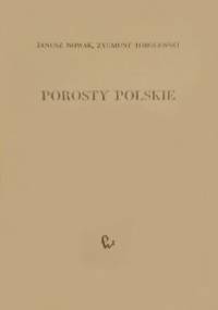 Porosty polskie. Opisy i klucze do oznaczania porostów w Polsce dotychczas stwierdzonych lub prawdopodobnych - Janusz Nowak, Zygmunt Tobolewski