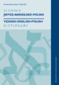 Słownik jidysz-angielsko-polski / Yiddish-English-Polish Dictionary - Anna Jakimyszyn
