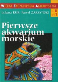 Pierwsze akwarium morskie - Paweł Zarzyński, Łukasz Kur