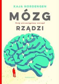 Mózg rządzi. Twój niezastąpiony narząd - Kaja Nordengen, Guro Nordengen