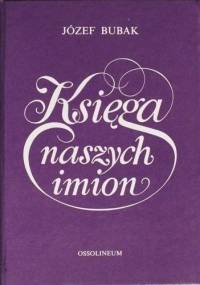 Księga naszych imion - Józef Bubak