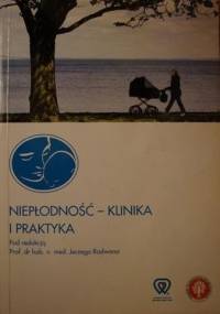 Niepłodność - klinika i praktyka - praca zbiorowa