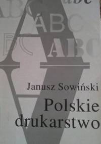 Polskie drukarstwo - Janusz Sowiński