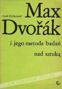 Max Dvořák i jego metoda badań nad sztuką - Lech Kalinowski